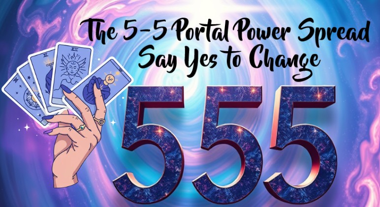 The 5-5 Portal Power Spread: Say YES to Change